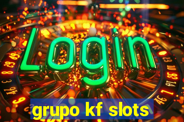 grupo kf slots